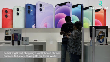 Redefining Smart Shopping: How Unboxed Phones Online in Dubai Are Shaking Up the Retail World