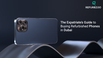 The Expatriate’s Guide to Buying Refurbished Phones in Dubai