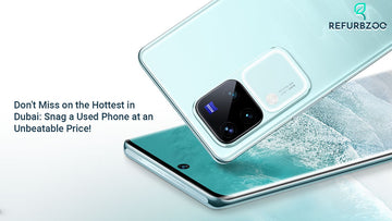 Don't Miss on the Hottest in Dubai: Snag a Used Phone at an Unbeatable Price!