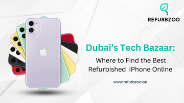 Dubai’s Tech Bazaar: Where to Find the Best Refurbished iPhone Online?