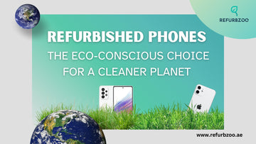Refurbished Phones: The Eco-Conscious Choice for a Cleaner Planet